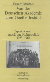bokomslag Von Der Deutschen Akademie Zum Goethe-Institut