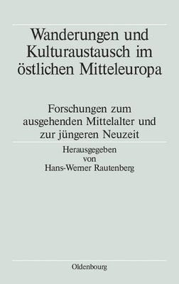 bokomslag Wanderungen Und Kulturaustausch Im stlichen Mitteleuropa