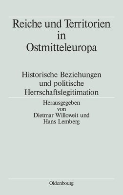 Dietmar Willoweit, Hans Lemberg - Reiche Und Territorien in Ostmitteleuropa, Inbunden