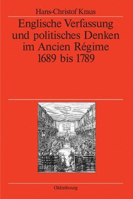 Hans-Christof Kraus, Kraus German Historical Institute London, German Historical Institute London - Englische Verfassung und politisches Denken im Ancien Régime, Inbunden