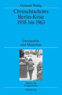 Chruschtschows Berlin-Krise 1958 bis 1963 1