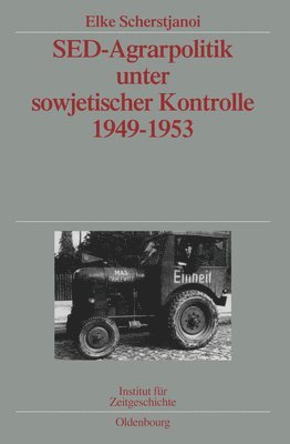 sed-Agrarpolitik Unter Sowjetischer Kontrolle 1949-1953 1