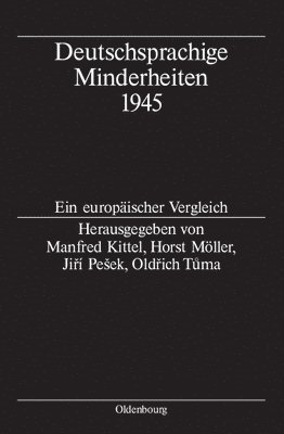 Manfred Kittel, Horst Möller, Jirí Pesek, Oldrich Tuma - Deutschsprachige Minderheiten 1945, Inbunden