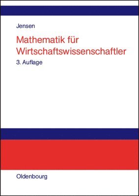 Uwe Jensen - Mathematik Für Wirtschaftswissenschaftler, Inbunden