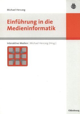 Michael Herczeg - Einführung in Die Medieninformatik, Inbunden
