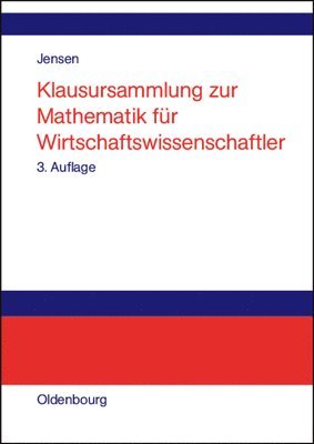 Uwe Jensen - Klausursammlung Zur Mathematik Für Wirtschaftswissenschaftler, Häftad