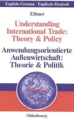Understanding International Trade: Theory & Policy / Anwendungsorientierte Auenwirtschaft: Theorie & Politik 1