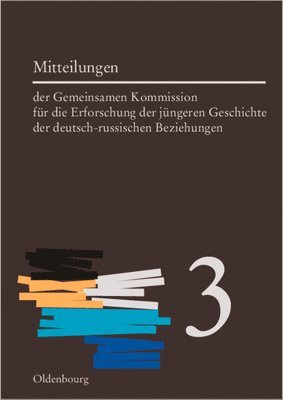 Horst Möller, Aleksandr O Cubar'jan, Aleksandr O. Cubar'jan, Aleksandr O. Cubar'Jan - Mitteilungen Der Gemeinsamen Kommission Für Die Erforschung Der Jüngeren Geschichte Der Deutsch-Russischen Beziehungen. Band 3, Häftad