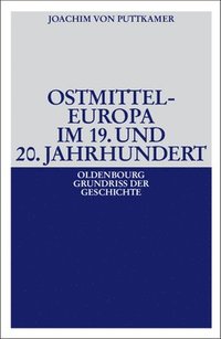 bokomslag Ostmitteleuropa im 19. und 20. Jahrhundert