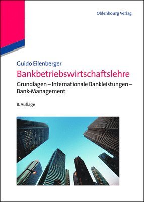 Guido Eilenberger - Bankbetriebswirtschaftslehre, Inbunden