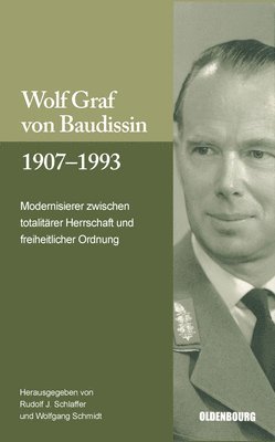 Rudolf J Schlaffer, Wolfgang Schmidt - Wolf Graf Von Baudissin 1907 Bis 1993, Inbunden