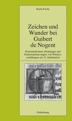 Karin Fuchs - Zeichen Und Wunder Bei Guibert de Nogent, Inbunden