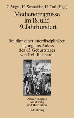 Christine Vogel, Herbert Schneider, Horst Carl - Medienereignisse Im 18. Und 19. Jahrhundert, Inbunden