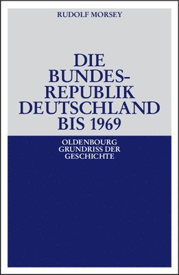 Rudolf Morsey - Die Bundesrepublik Deutschland, Häftad