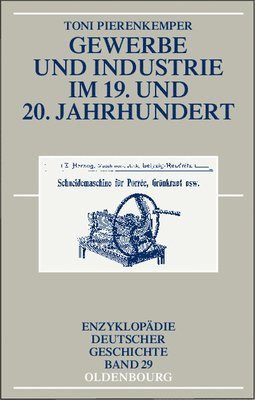 Toni Pierenkemper - Gewerbe Und Industrie Im 19. Und 20. Jahrhundert, Inbunden
