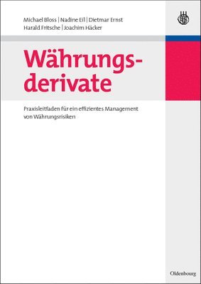 Michael Bloss, Nadine Eil, Dietmar Ernst, Harald Fritsche, Joachim Häcker - Währungsderivate, Inbunden