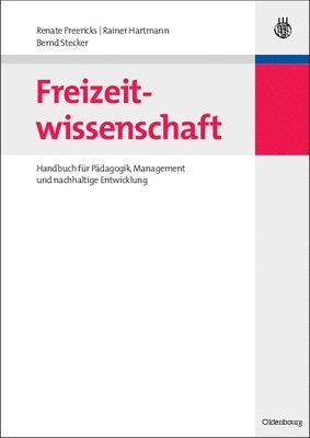 Renate Freericks, Rainer Hartmann, Bernd Stecker - Freizeitwissenschaft, Inbunden