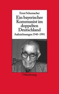 bokomslag Ein Bayerischer Kommunist Im Doppelten Deutschland