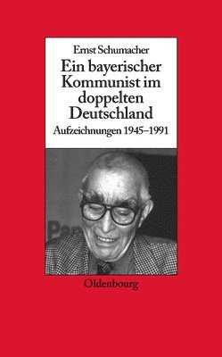 Ein Bayerischer Kommunist Im Doppelten Deutschland 1