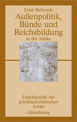 Ernst Baltrusch - Außenpolitik, Bünde Und Reichsbildung in Der Antike, Häftad
