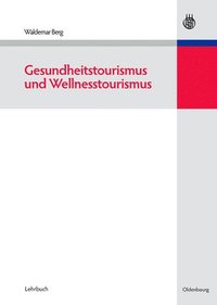 bokomslag Gesundheitstourismus Und Wellnesstourismus