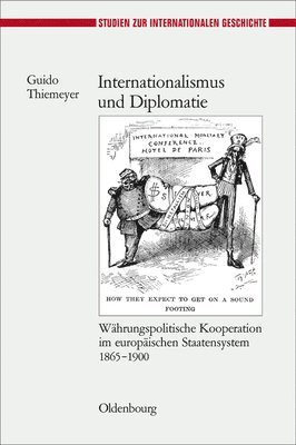 Guido Thiemeyer - Internationalismus Und Diplomatie, Inbunden