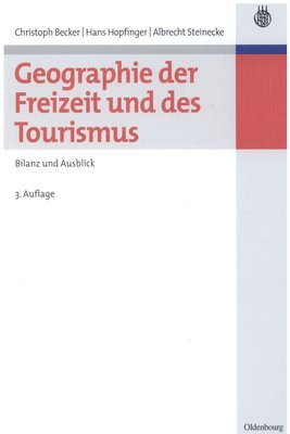 bokomslag Geographie Der Freizeit Und Des Tourismus: Bilanz Und Ausblick