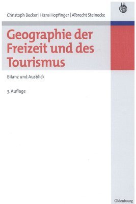 Geographie Der Freizeit Und Des Tourismus: Bilanz Und Ausblick 1