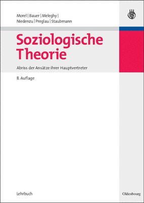 Julius Morel, Eva Bauer, Tamás Meleghy, Heinz-Jürgen Niedenzu, Max Preglau, Helmut Staubmann - Soziologische Theorie, Inbunden