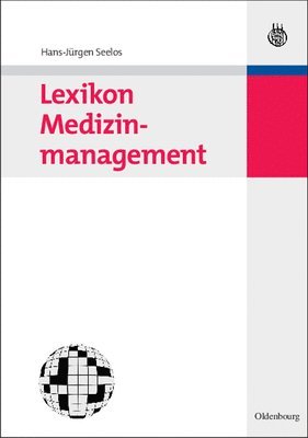 Hans-Jürgen Seelos - Lexikon Medizinmanagement, Inbunden