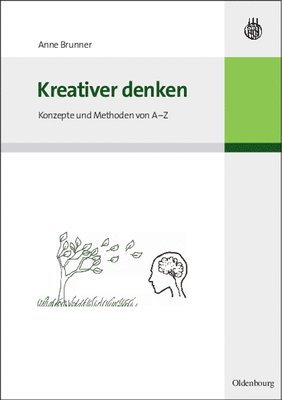 Anne Brunner - Kreativer denken, Inbunden