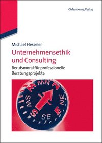 bokomslag Unternehmensethik und Consulting