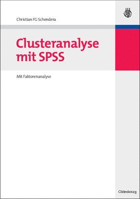 Christian Fg Schendera - Clusteranalyse mit SPSS, Inbunden