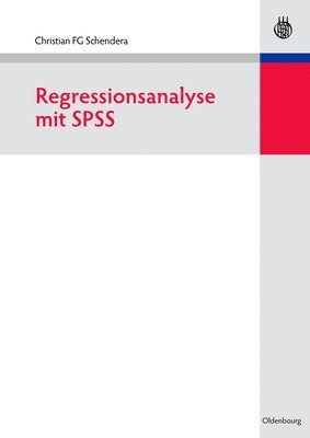 Christian Fg Schendera - Regressionsanalyse mit SPSS, Inbunden