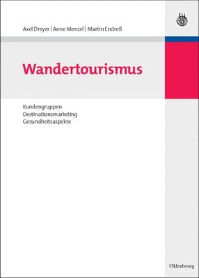 Axel Dreyer, Anne Menzel, Martin Endreß - Wandertourismus, Inbunden