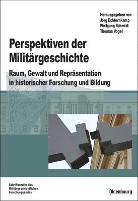 Jörg Echternkamp, Wolfgang Schmidt, Thomas Vogel - Perspektiven der Militärgeschichte, Inbunden