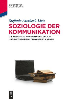 Stefanie Averbeck-Lietz - Soziologie der Kommunikation, Häftad
