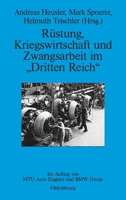 Rstung, Kriegswirtschaft und Zwangsarbeit im &quot;Dritten Reich&quot; 1