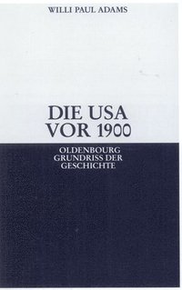 bokomslag Die USA VOR 1900