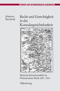 bokomslag Recht Und Gerechtigkeit in Der Konsulargerichtsbarkeit