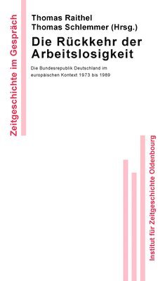 Thomas Raithel, Thomas Schlemmer - Rückkehr der Arbeitslosigkeit, Inbunden