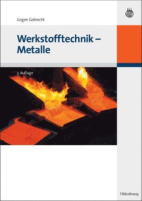 Jürgen Gobrecht, Oldenbourg, - Werkstofftechnik - Metalle, Inbunden