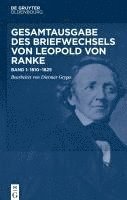 Gesamtausgabe des Briefwechsels von Leopold von Ranke, Band 1, Gesamtausgabe des Briefwechsels von Leopold von Ranke (1810-1825)