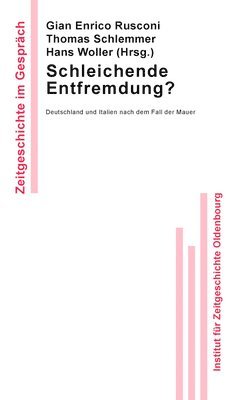 Gian Enrico Rusconi, Thomas Schlemmer, Hans Woller - Schleichende Entfremdung?, Inbunden