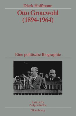 Dierk Hoffmann - Otto Grotewohl (1894-1964), Inbunden