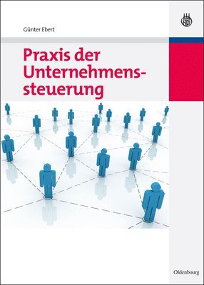 Günter Ebert, Gunter Ebert - PRAXIS Der Unternehmenssteuerung, Inbunden