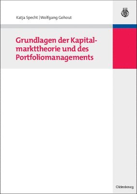 Grundlagen Der Kapitalmarkttheorie Und Des Portfoliomanagements 1