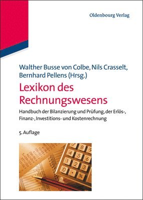 Walther Busse Von Colbe, Nils Crasselt, Bernhard Pellens - Lexikon Des Rechnungswesens, Inbunden