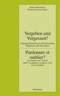 Reiner Marcowitz, Werner Paravicini - Vergeben Und Vergessen? Pardonner Et Oublier?, Inbunden