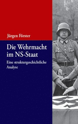 Jürgen Förster - Die Wehrmacht Im Ns-Staat, Häftad